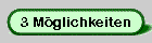 3 Möglichkeiten